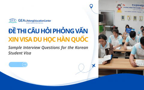 Đề thi câu hỏi phỏng vấn xin visa du học Hàn Quốc
